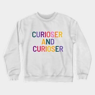 Curioser Crewneck Sweatshirt